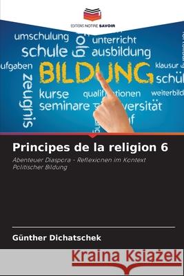 Principes de la religion 6 G?nther Dichatschek 9786207709588 Editions Notre Savoir - książka
