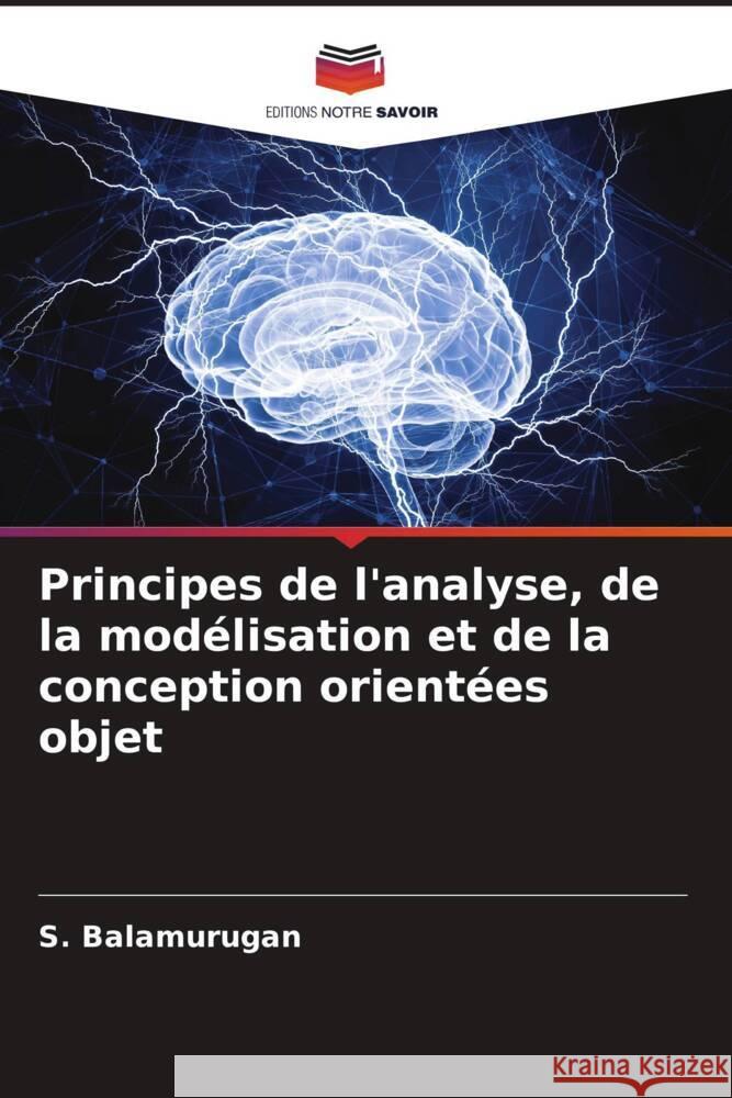 Principes de l'analyse, de la modélisation et de la conception orientées objet Balamurugan, S. 9786207944170 Editions Notre Savoir - książka