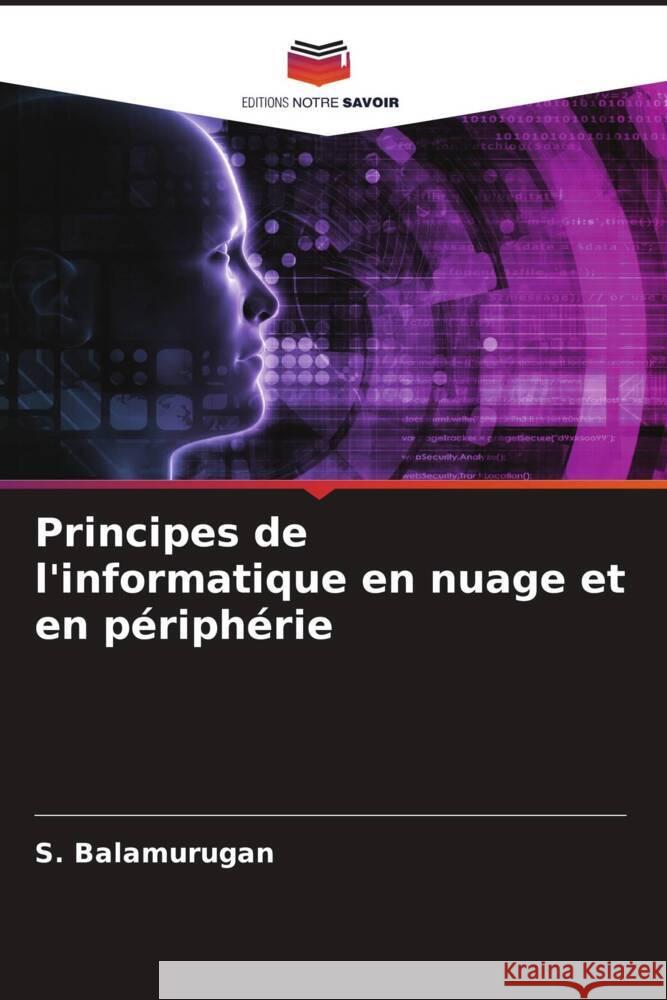 Principes de l'informatique en nuage et en p?riph?rie S. Balamurugan 9786207989010 Editions Notre Savoir - książka