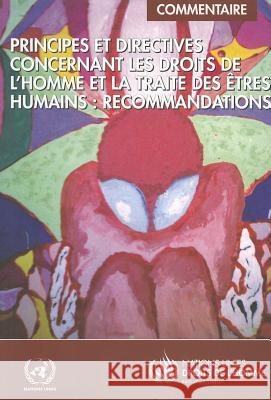 Principes Et Directives Concernant Les Droits de l'Homme Et La Traite Des Etres Humains: Recommandations - Commentaire United Nations 9789212541730 United Nations - książka
