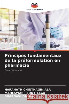 Principes fondamentaux de la préformulation en pharmacie Chinthaginjala, Haranath, YAGA, MAHESWAR REDDY, DASARI, BHARGAVI 9786209230936 Editions Notre Savoir - książka