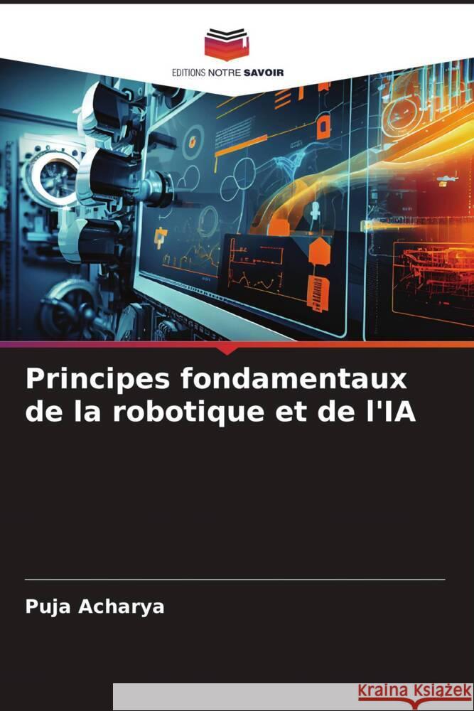 Principes fondamentaux de la robotique et de l'IA Puja Acharya 9786207323739 Editions Notre Savoir - książka