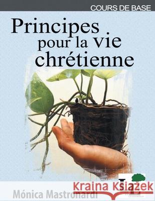 Principes pour la vie chrétienne: Cours de Base de l'École de Leadership Cordova, Karla 9781635803051 Mesoamerica Regional Publications - książka