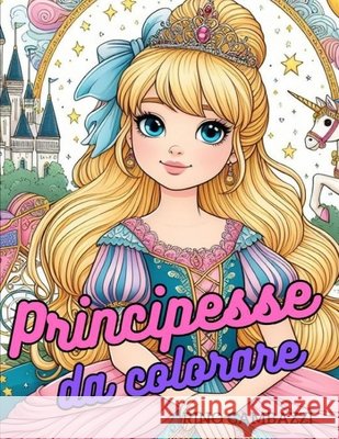 Principesse da colorare: Princesses to color Rino Gambazzi 9798322188964 Independently Published - książka