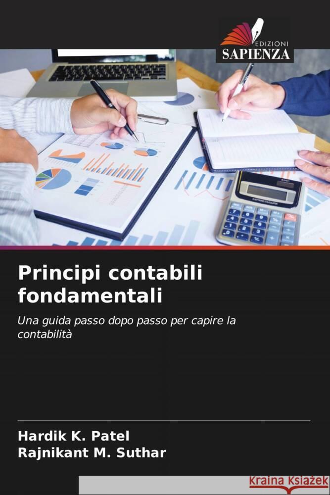 Principi contabili fondamentali Patel, Hardik K., Suthar, Rajnikant M. 9786204444093 Edizioni Sapienza - książka