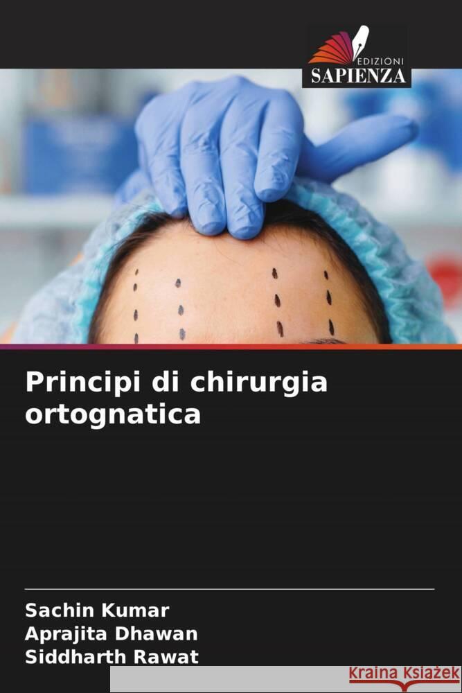 Principi di chirurgia ortognatica Sachin Kumar Aprajita Dhawan Siddharth Rawat 9786207275830 Edizioni Sapienza - książka