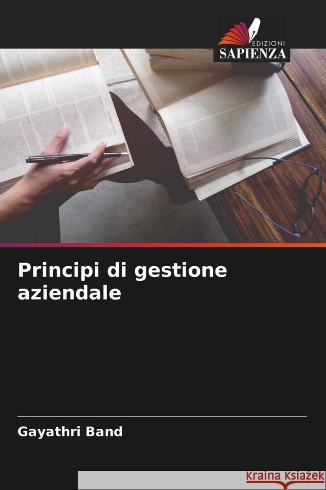 Principi di gestione aziendale Band, Gayathri 9786205231746 Edizioni Sapienza - książka