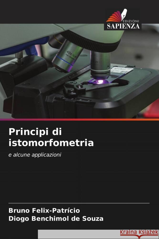 Principi di istomorfometria Felix-Patrício, Bruno, Benchimol de Souza, Diogo 9786202721103 Edizioni Sapienza - książka