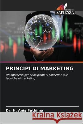 PRINCIPI DI MARKETING FATHIMA, Dr. H. ANIS 9786209048609 Edizioni Sapienza - książka