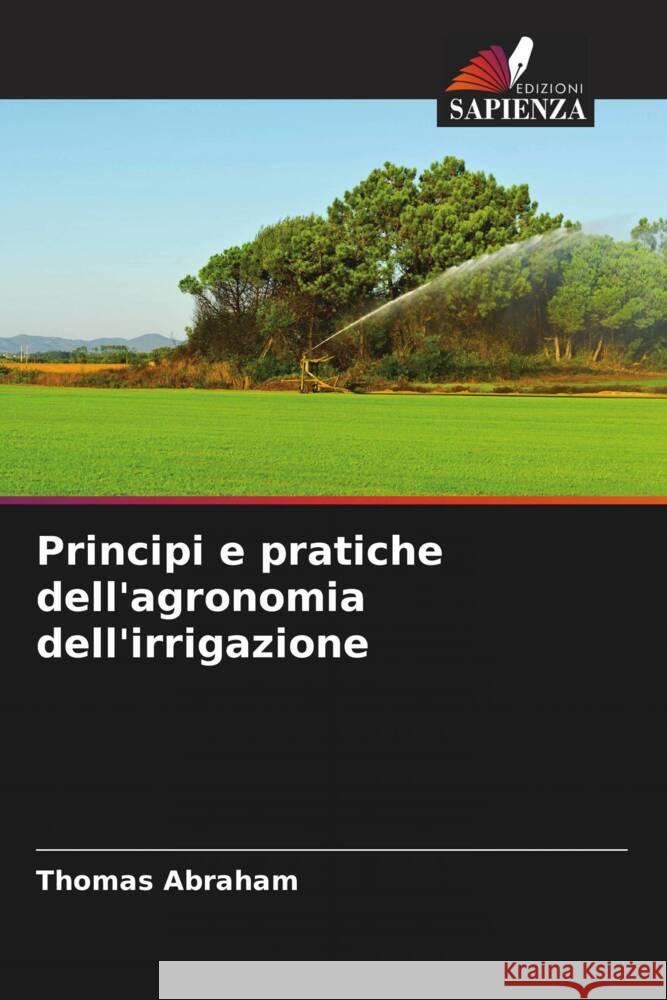 Principi e pratiche dell'agronomia dell'irrigazione Abraham, Thomas 9786200865786 Sciencia Scripts - książka