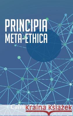 Principia Meta-Ethica Calvin P Van Reken 9781498224789 Pickwick Publications - książka