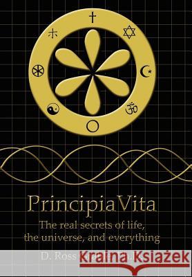 PrincipiaVita: The real secrets of life, the universe, and everything Grable, D. Ross 9781425906856 Authorhouse - książka
