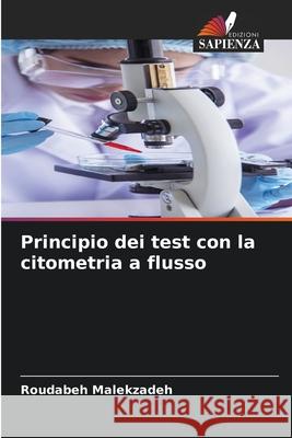 Principio dei test con la citometria a flusso Malekzadeh, Roudabeh 9786207837069 Edizioni Sapienza - książka