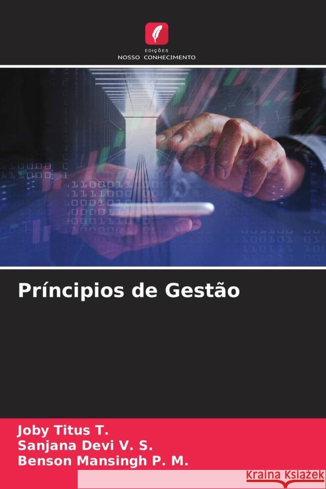 Príncipios de Gestão T., Joby Titus, V. S., Sanjana Devi, P. M., Benson Mansingh 9786207065295 Edições Nosso Conhecimento - książka