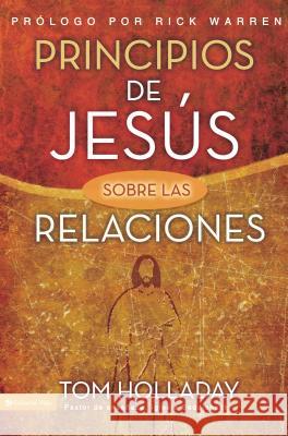 Principios de Jesus Sobre las Relaciones = The Relationship Principles of Jesus = The Relationship Principles of Jesus Holladay, Tom 9780829756210 Zondervan - książka