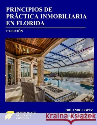 Principios de Pr?ctica Inmobiliaria en Florida Orlando Lopez Stephen Mettling Ryan Mettling 9781955919920 Performance Programs Company LLC - książka