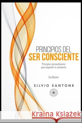 Principios del Ser Consciente: Principios extraordinarios para expandir la conciencia Silvio Santone 9789878660394 Lakshmi - książka