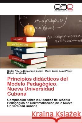 Principios didácticos del Modelo Pedagógico. Nueva Universidad Cubana Hernández-Medina Carlos Alberto 9783847363293 Editorial Acad Mica Espa Ola - książka