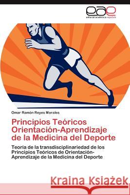 Principios Teóricos Orientación-Aprendizaje de la Medicina del Deporte Reyes Morales Omar Ramón 9783844349221 Editorial Acad Mica Espa Ola - książka