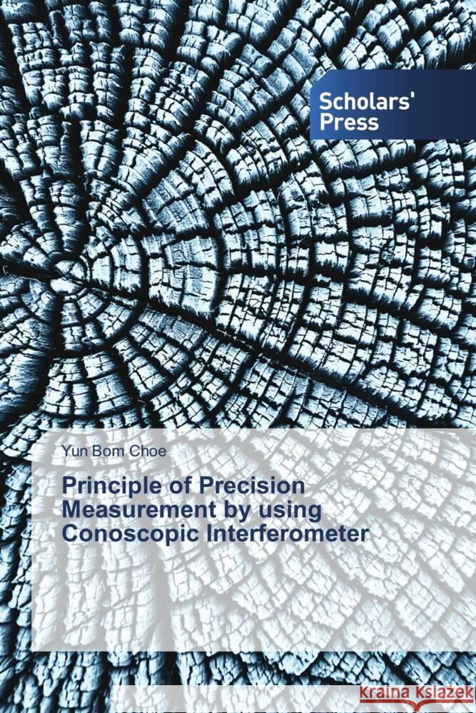 Principle of Precision Measurement by using Conoscopic Interferometer Yun Bom Choe 9786208846497 Scholars' Press - książka