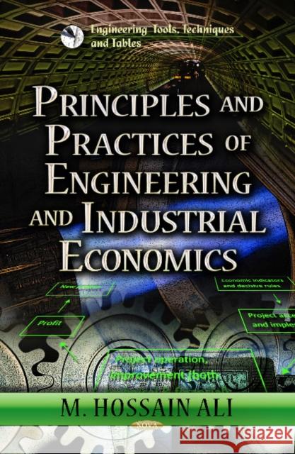 Principles & Practices of Engineering & Industrial Economics M Hossain Ali 9781624175961 Nova Science Publishers Inc - książka