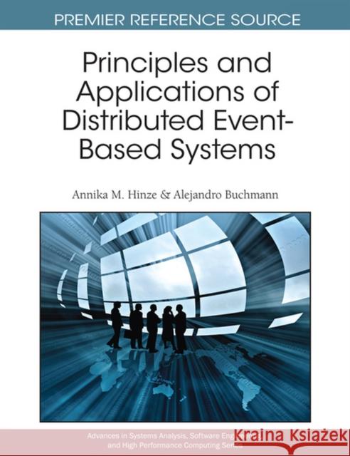 Principles and Applications of Distributed Event-Based Systems Annika M. Hinze Alejandro Buchmann 9781605666976 Information Science Publishing - książka