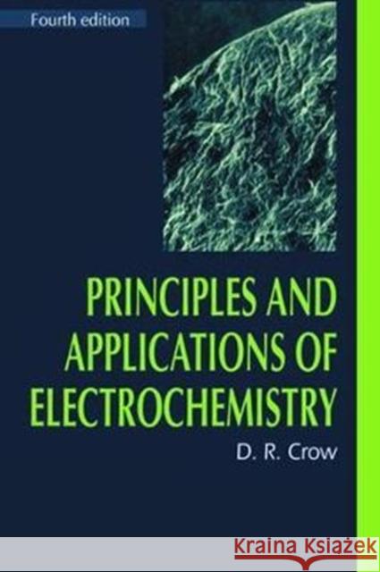 Principles and Applications of Electrochemistry Crow, D. R. 9781138458062  - książka
