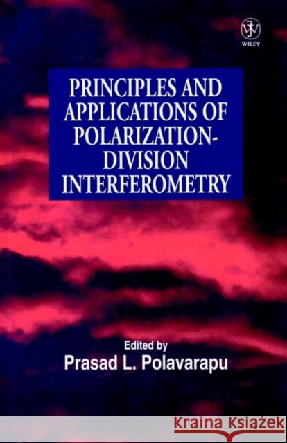 Principles and Applications of Polarization-Division Interferometry Polavarapu                               Prasad L. Polavarapu 9780471974208 John Wiley & Sons - książka