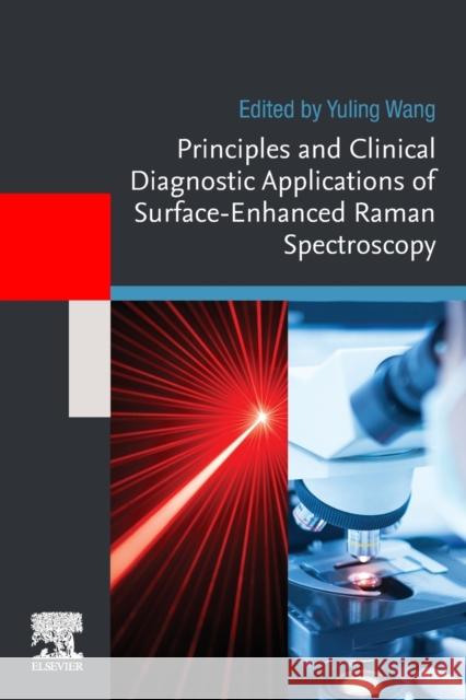 Principles and Clinical Diagnostic Applications of Surface-Enhanced Raman Spectroscopy Yuling Wang 9780128211212 Elsevier - książka