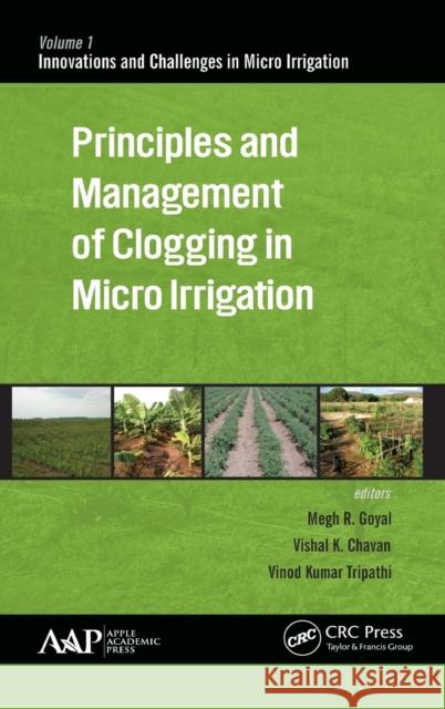 Principles and Management of Clogging in Micro Irrigation Megh R. Goyal Vishal K. Chavan Vinod K. Tripathi 9781771882774 Apple Academic Press - książka