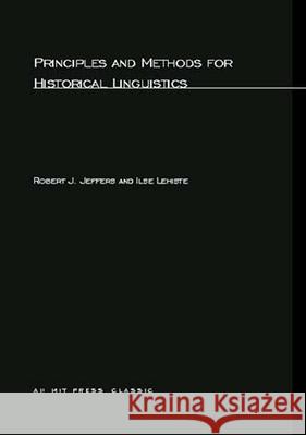 Principles and Methods for Historical Linguistics Robert J. Jeffers, Isle Lehiste 9780262600118 MIT Press Ltd - książka