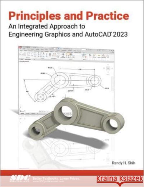 Principles and Practice an Integrated Approach to Engineering Graphics and AutoCAD 2023 Shih, Randy H. 9781630575175 SDC Publications - książka