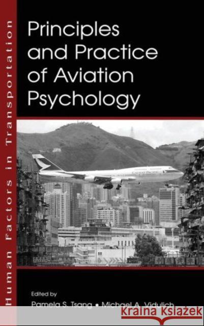 Principles and Practice of Aviation Psychology Pamela S. Tsang Michael A. Vidulich 9780805833904 Lawrence Erlbaum Associates - książka