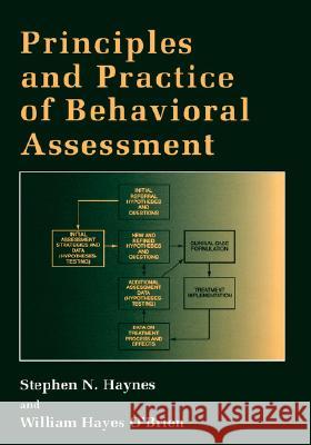 Principles and Practice of Behavioral Assessment Stephen N. Haynes William Hayes O'Brien 9780306462214 Kluwer Academic/Plenum Publishers - książka