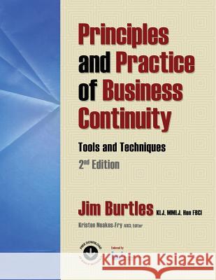 Principles and Practice of Business Continuity: Tools and Techniques 2nd Edition Jim Burtles, Kristen Noakes-Fry 9781931332941 Rothstein Publishing - książka