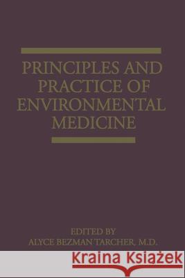 Principles and Practice of Environmental Medicine A. B. Tarcher 9781489924490 Springer - książka