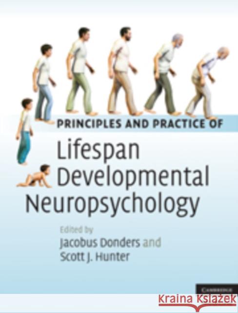 Principles and Practice of Lifespan Developmental Neuropsychology Jacobus Donders 9780521896221 CAMBRIDGE UNIVERSITY PRESS - książka