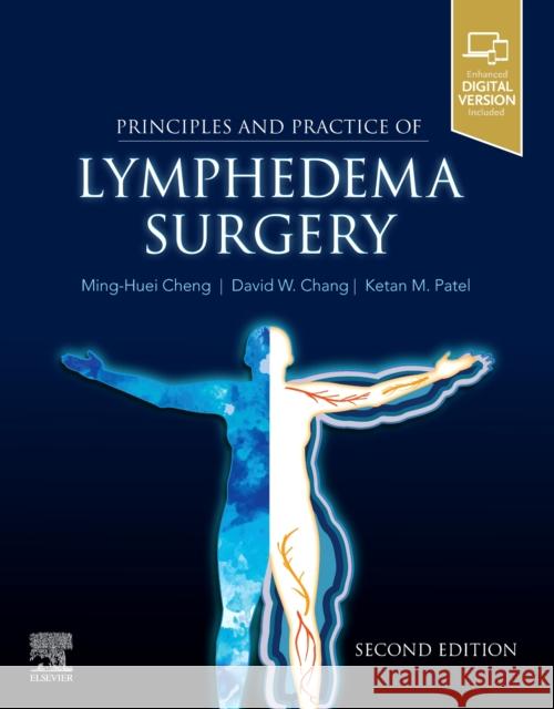 Principles and Practice of Lymphedema Surgery Ming-Huei Cheng David W. Chang Ketan M. Patel 9780323694186 Elsevier - książka