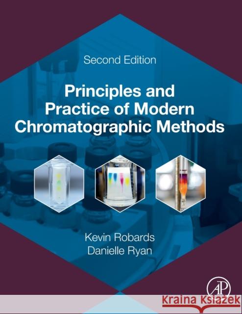 Principles and Practice of Modern Chromatographic Methods Kevin Robards Danielle Ryan 9780128220962 Academic Press - książka