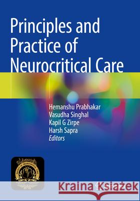 Principles and Practice of Neurocritical Care  9789819980611 Springer Nature Singapore - książka