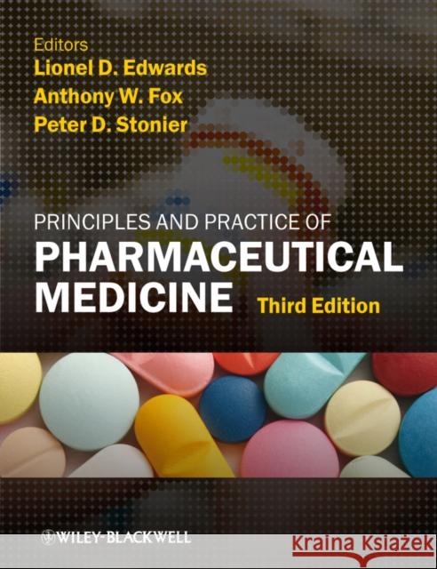 Principles and Practice of Pharmaceutical Medicine Lionel D. Edwards Anthony W. Fox Peter D. Stonier 9781405194723 Wiley-Blackwell - książka