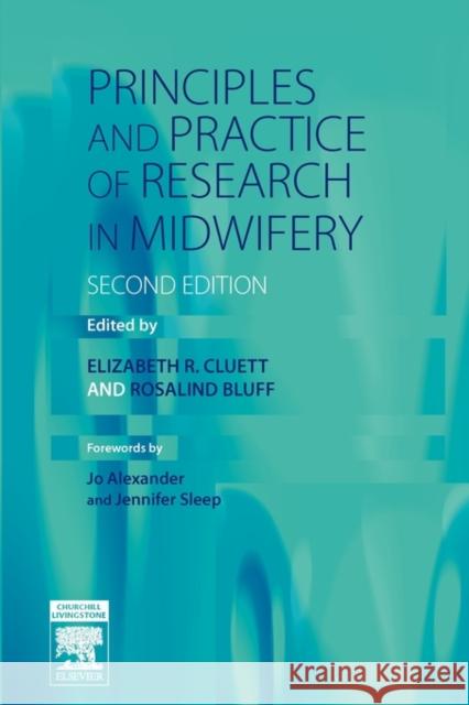 Principles and Practice of Research in Midwifery Elizabeth R. Cluett Rosalind Bluff 9780443101946 Churchill Livingstone - książka