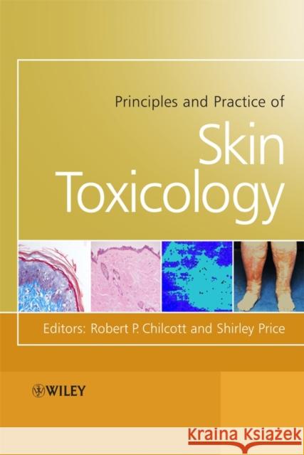 Principles and Practice of Skin Toxicology Robert Chilcott Shirley Price Robert P. Chilcott 9780470511725 John Wiley & Sons - książka