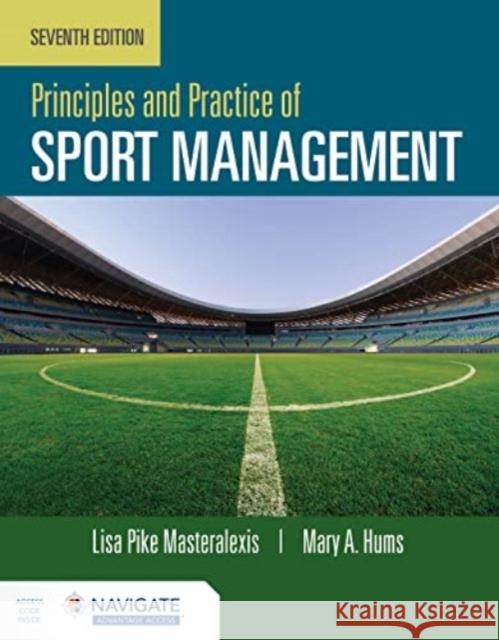 Principles and Practice of Sport Management Mary Hums 9781284254303 Jones & Bartlett Publishers - książka