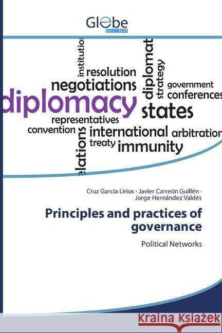 Principles and practices of governance : Political Networks García Lirios, Cruz; Carreón Guillén, Javier; Hernández Valdés, Jorge 9786139416622 GlobeEdit - książka