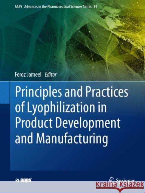 Principles and Practices of Lyophilization in Product Development and Manufacturing Feroz Jameel 9783031126338 Springer - książka