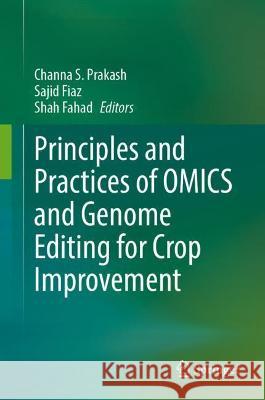 Principles and Practices of Omics and Genome Editing for Crop Improvement Prakash, Channa S. 9783030969240 Springer International Publishing - książka