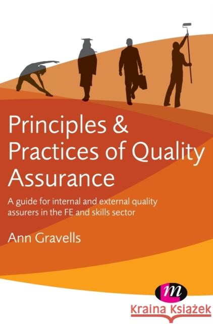Principles and Practices of Quality Assurance: A Guide for Internal and External Quality Assurers in the Fe and Skills Sector Ann Gravells 9781473973411 Learning Matters - książka