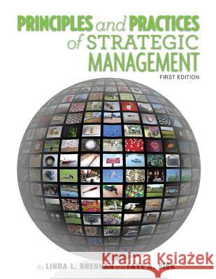 Principles and Practices of Strategic Management Linda L. Brennan Faye Sisk 9781621313045 Cognella Academic Publishing - książka