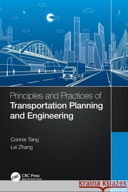 Principles and Practices of Transportation Planning and Engineering Tang, Connie 9780367714741 CRC Press - książka